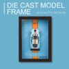 diecast frame